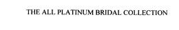 THE ALL PLATINUM BRIDAL COLLECTION trademark