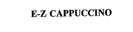 E-Z CAPPUCCINO trademark
