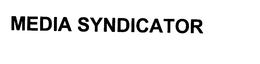 MEDIA SYNDICATOR trademark