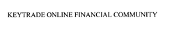 KEYTRADE ONLINE FINANCIAL COMMUNITY trademark