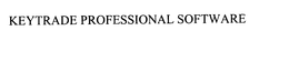 KEYTRADE PROFESSIONAL SOFTWARE trademark