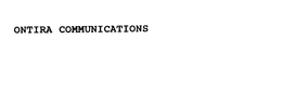 ONTIRA COMMUNICATIONS trademark