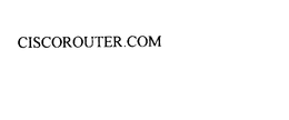 CISCOROUTER.COM trademark