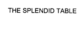 THE SPLENDID TABLE trademark