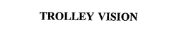 TROLLEY VISION trademark