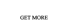 GET MORE trademark