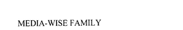 MEDIA-WISE FAMILY trademark