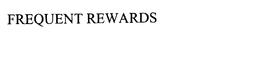 FREQUENT REWARDS trademark