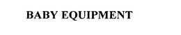 BABY EQUIPMENT trademark