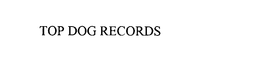 TOP DOG RECORDS trademark