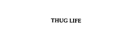 THUG LIFE trademark