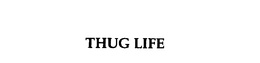 THUG LIFE trademark
