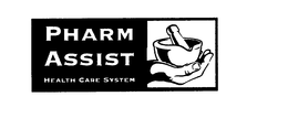 PHARM ASSIST HEALTH CARE SYSTEM trademark