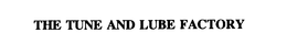 THE TUNE AND LUBE FACTORY trademark