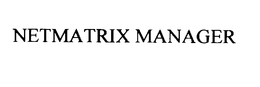 NETMATRIX MANAGER trademark