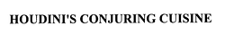 HOUDINI'S CONJURING CUISINE trademark