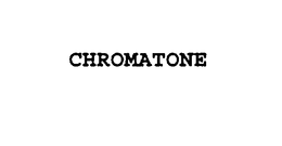 CHROMATONE trademark