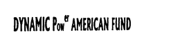 DYNAMIC POWER AMERICAN FUND trademark