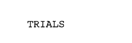 TRIALS trademark