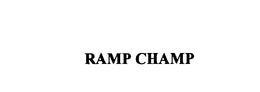 RAMP CHAMP trademark