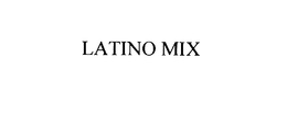 LATINO MIX trademark
