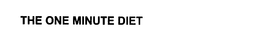 THE ONE MINUTE DIET trademark