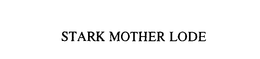 STARK MOTHER LODE trademark