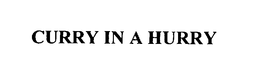 CURRY IN A HURRY trademark
