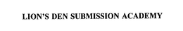 LION'S DEN SUBMISSION ACADEMY trademark