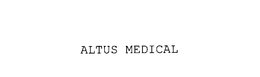 ALTUS MEDICAL trademark