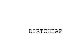 DIRTCHEAP trademark