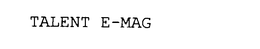 TALENT E-MAG trademark