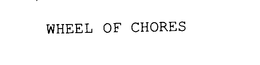 WHEEL OF CHORES trademark