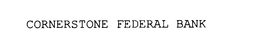 CORNERSTONE FEDERAL BANK trademark