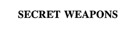 SECRET WEAPONS trademark