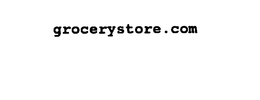 GROCERYSTORE.COM trademark