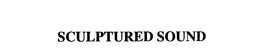 SCULPTURED SOUND trademark