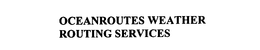 OCEANROUTES WEATHER ROUTING SERVICES trademark