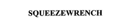SQUEEZEWRENCH trademark