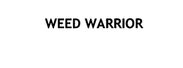 WEED WARRIOR trademark