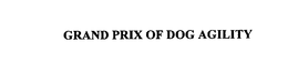 GRAND PRIX OF DOG AGILITY trademark
