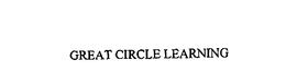 GREAT CIRCLE LEARNING trademark