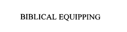 BIBLICAL EQUIPPING trademark