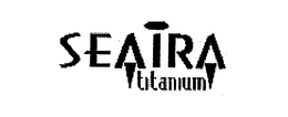 SEAIRA TITANIUM trademark
