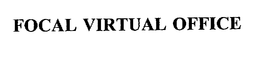 FOCAL VIRTUAL OFFICE trademark