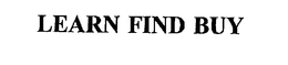 LEARN FIND BUY trademark