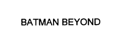 BATMAN BEYOND trademark