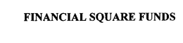 FINANCIAL SQUARE FUNDS trademark