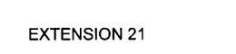 EXTENSION 21 trademark