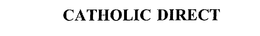 CATHOLIC DIRECT trademark